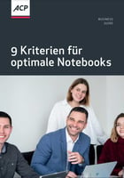 9 Kriterien für optimale Notebooks