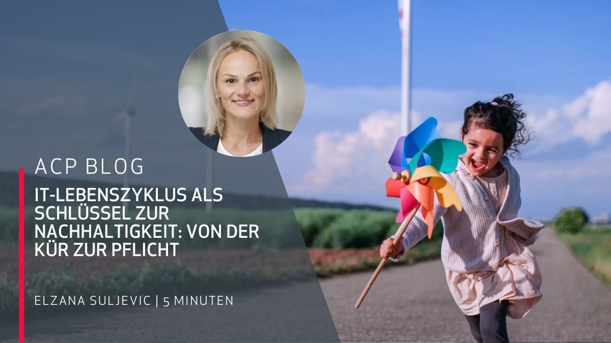 IT-Lebenszyklus als Schlüssel zur Nachhaltigkeit: Von der Kür zur Pflicht
