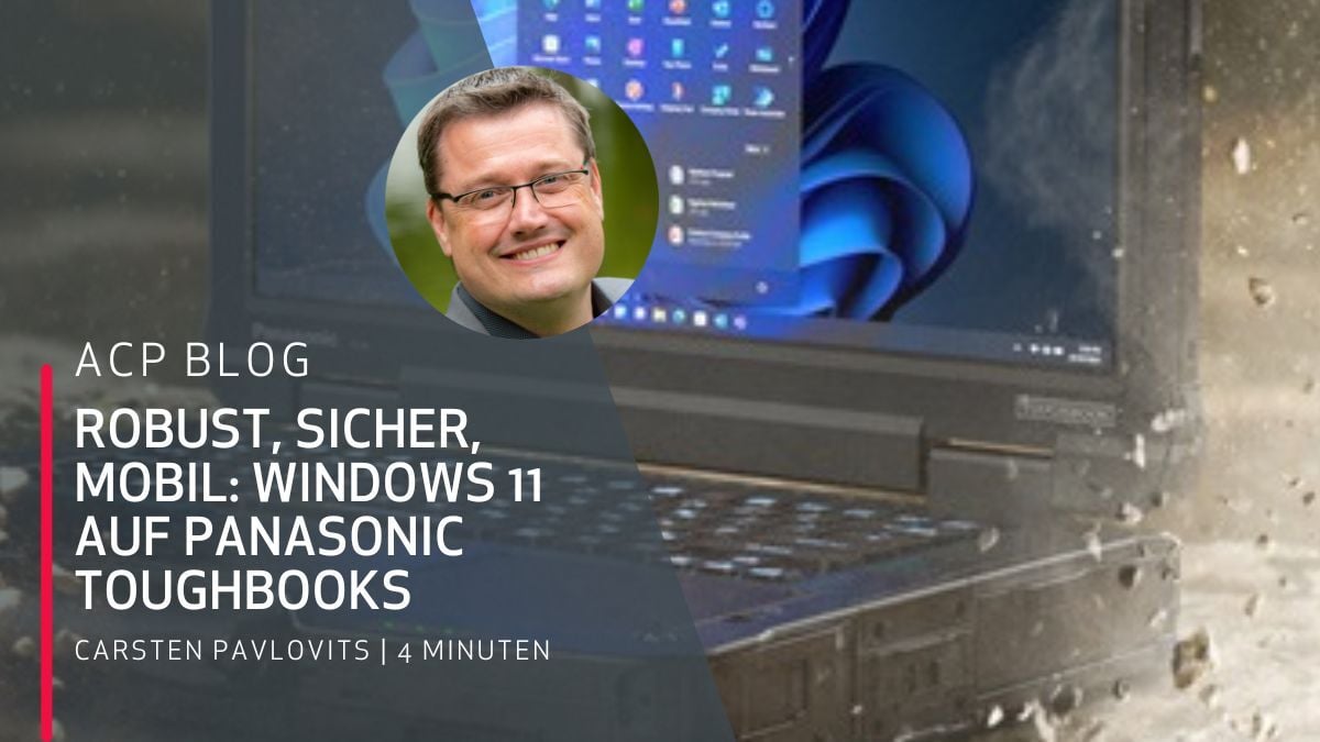 ACP_Blog_Windows_11_auf_Panasonic_Toughbooks