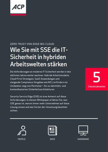 ACP Whitepaper - Wie Sie mit SSE die IT-Sicherheit in hybriden Arbeitswelten stärken