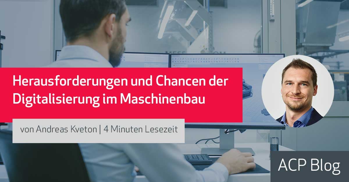 Chancen und Herausforderungen im Maschinenbau ACP Blog