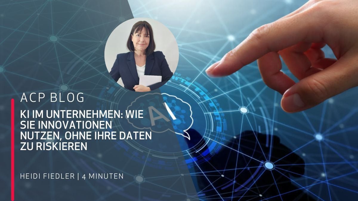 KI im Unternehmen: Wie Sie Innovationen nutzen, ohne Ihre Daten zu riskieren - Heidi Fiedler