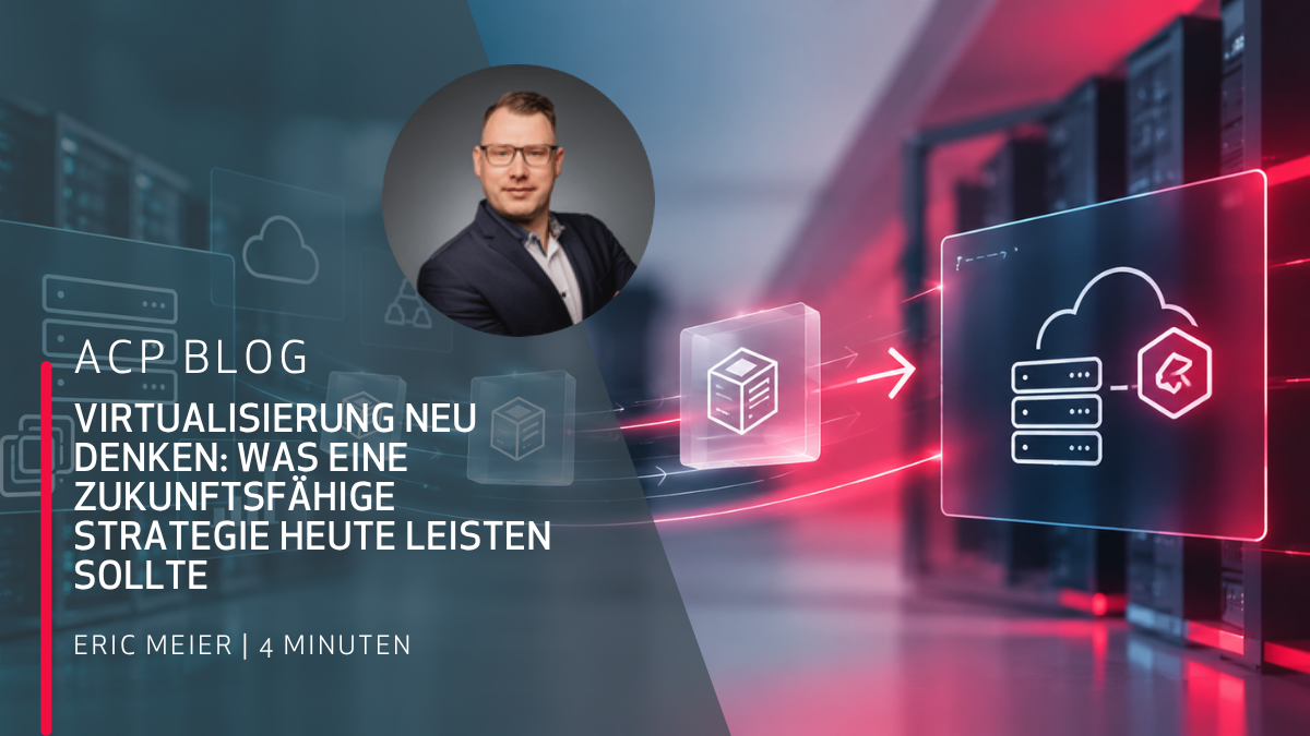 Blogbeitrag_1200x675px_Virtualisierung neu denken_Eric Meier