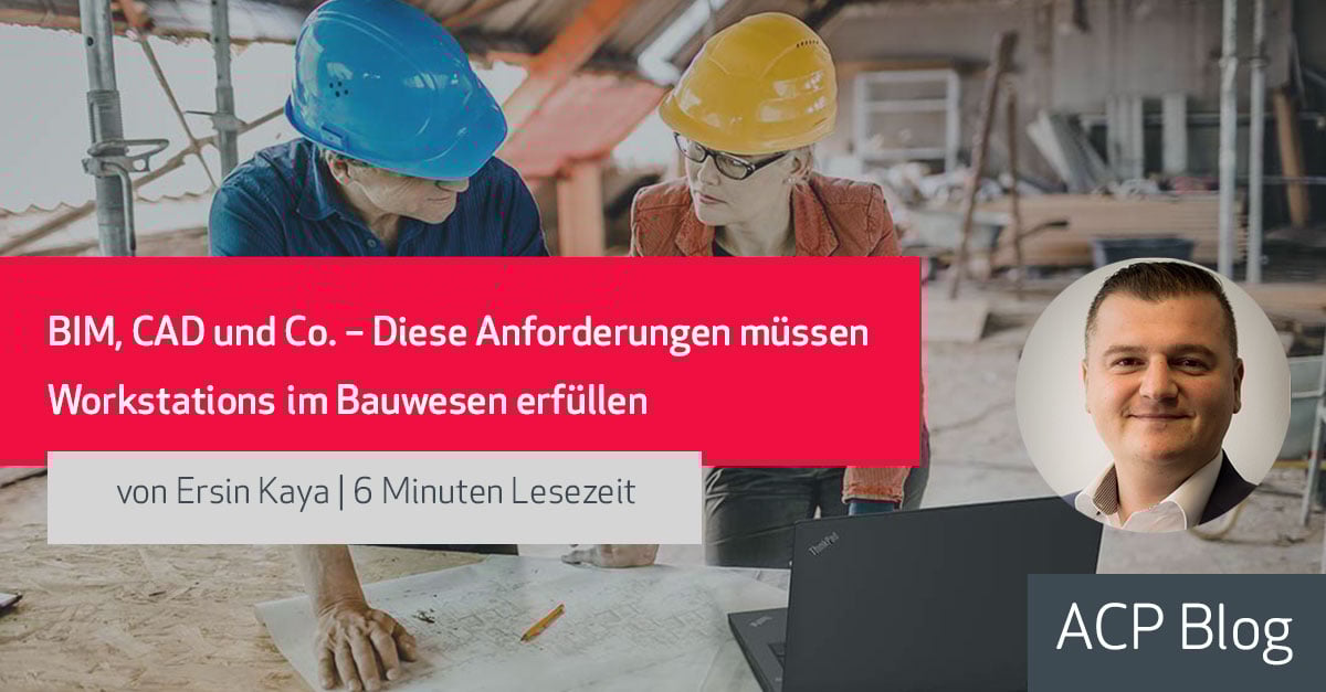 Workstations im Bauwesen Blog ACP