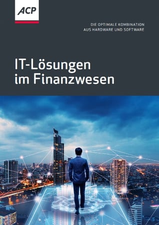 ACP Whitepaper - IT-Lösungen im Finanzwesen