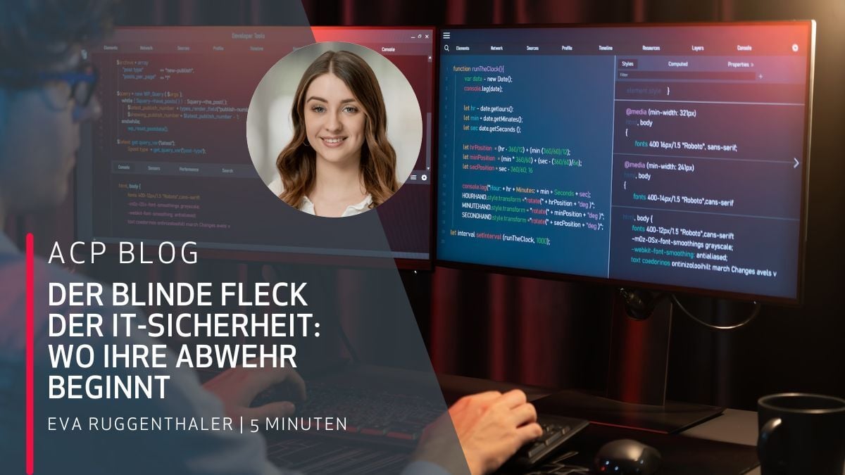 Vorschaubild - ACP Blog: Der blinde Fleck der IT-Sicherheit: Wo Ihre Abwehr beginnt