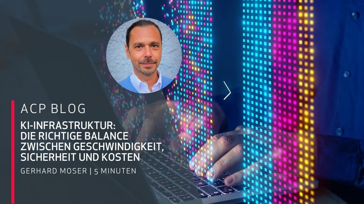 Vorschaubild Blogbeitrag - KI-Infrastruktur - Die richtige Balance zwischen Geschwindigkeit Sicherheit und Kosten