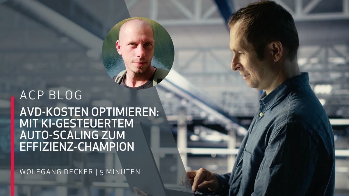 Blogbeitrag: AVD-Kosten optimieren: Mit KI-gesteuertem Auto-Scaling zum Effizienz-Champion