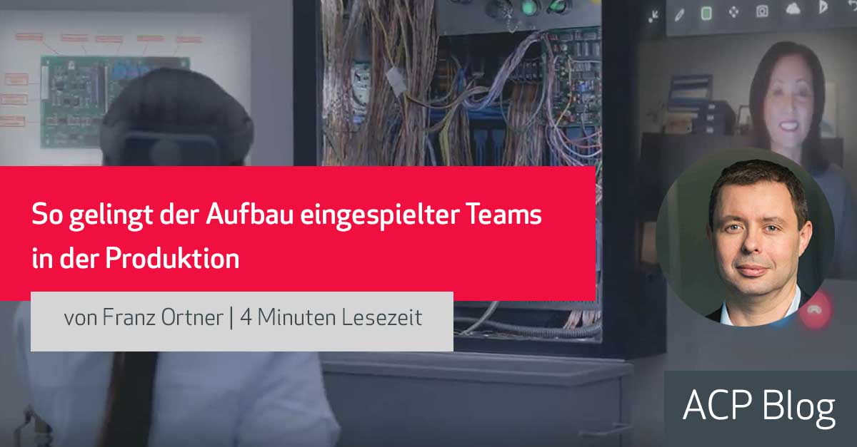 So gelingt der Aufbau eingespielter Teams in der Produktion