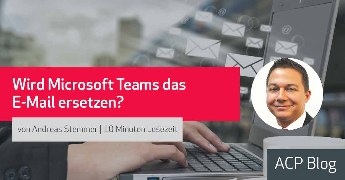 Wird Microsoft Teams das E-Mail ersetzen?