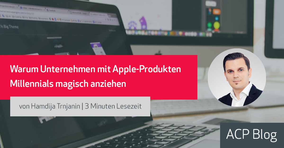 Warum Unternehmen mit Apple-Produkten Millennials magisch anziehen