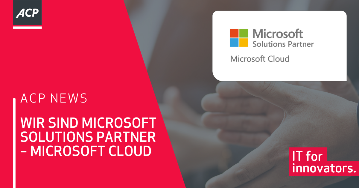 ACP als optimaler Lösungspartner für Microsoft Cloud