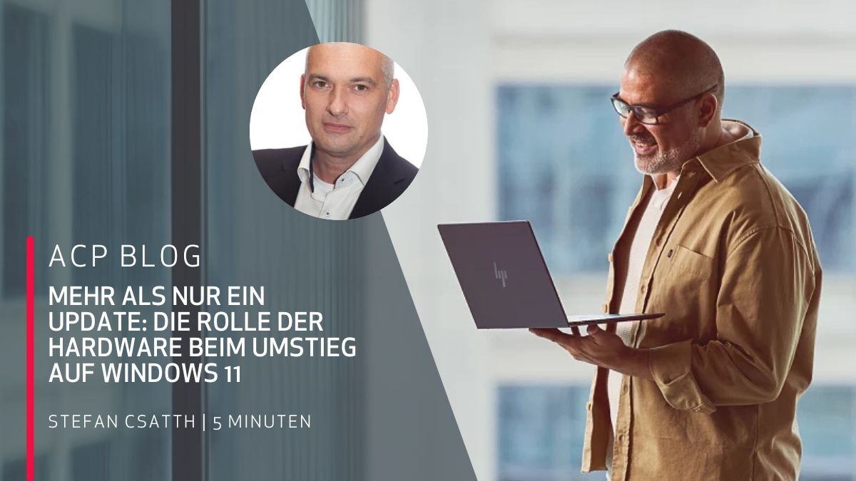 Mehr als nur ein Update: Die Rolle der Hardware beim Umstieg auf Windows 11