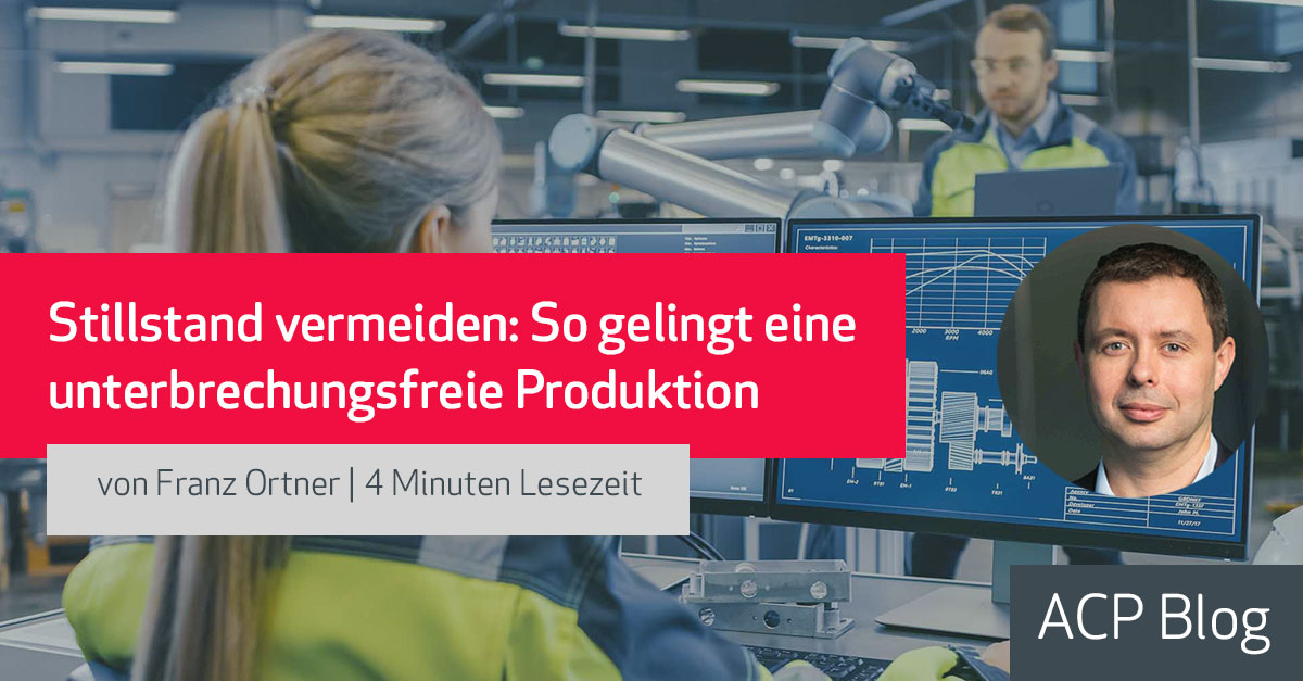 Stillstand vermeiden: So gelingt eine unterbrechungsfreie Produktion