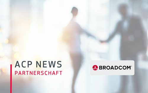 Partnerschaft von Broadcom und ACP Gruppe bestätigt