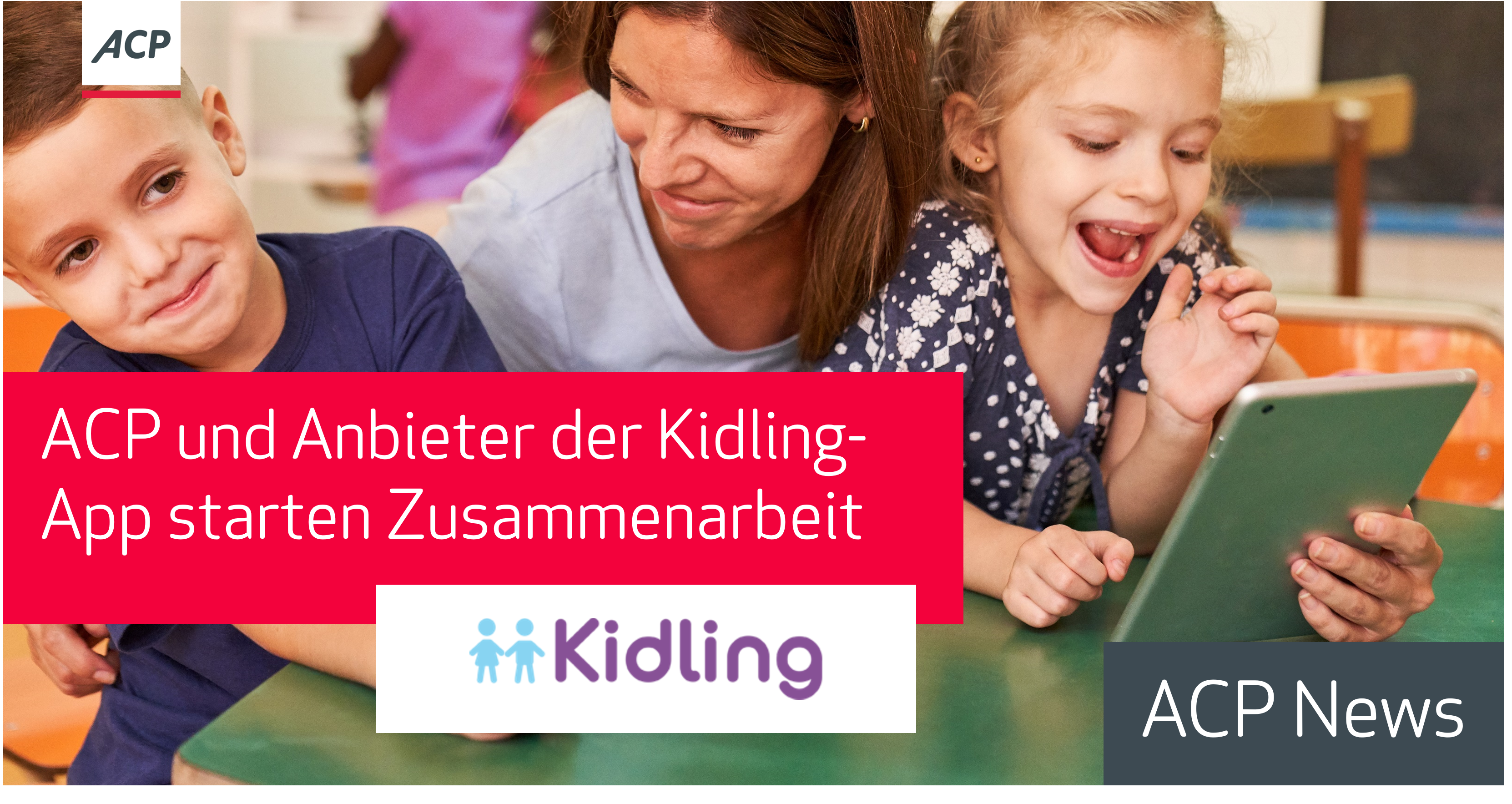 Digitale Kita Lösungen: ACP und Kidling-App als neue Partner