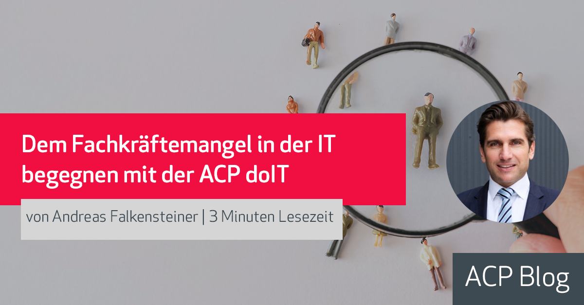 Dem Fachkräftemangel in der IT begegnen mit der ACP doIT