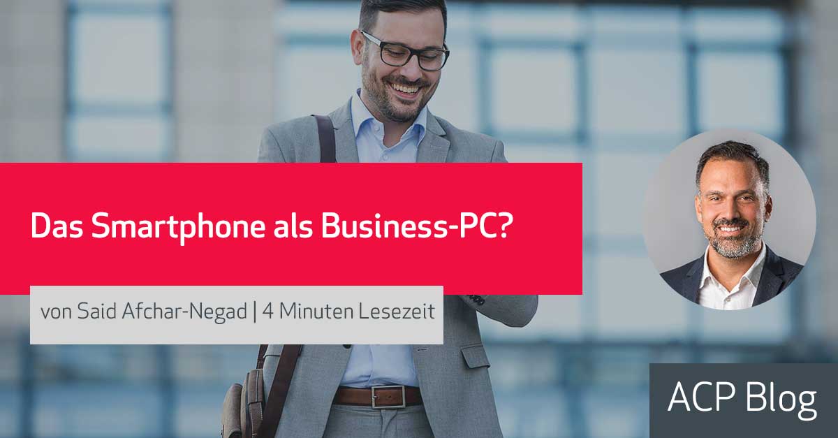 Das Smartphone als Business-PC