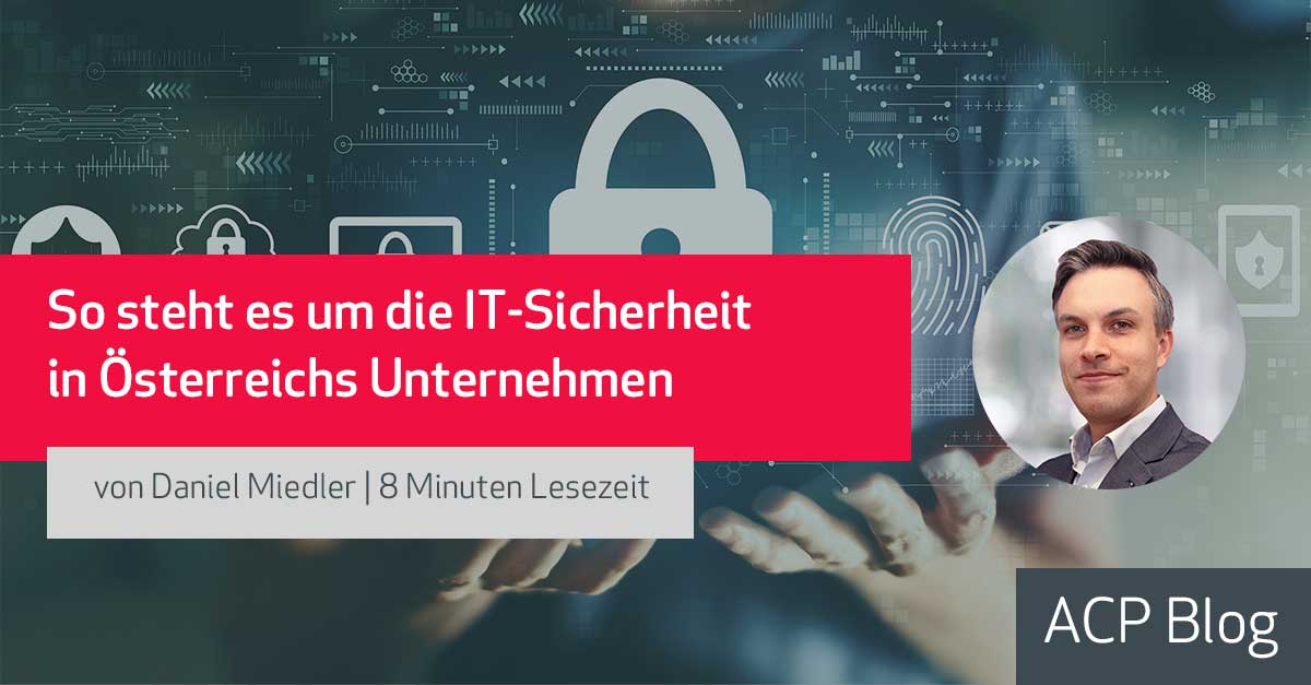 So steht es um die IT-Sicherheit in Österreichs Unternehmen