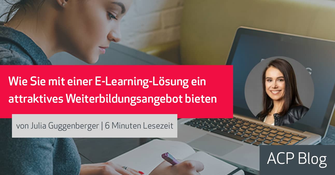 Wie Sie mit einer E-Learning-Lösung ein attraktives Weiterbildungsangebot bieten